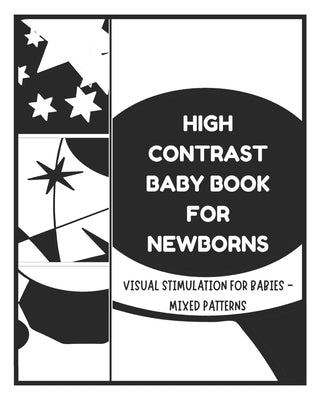 High Contrast Baby Books for Newborn - Visual Stimulation for Babies - Mixed Patterns: Sensory Book for Newborns by Fletcher, David