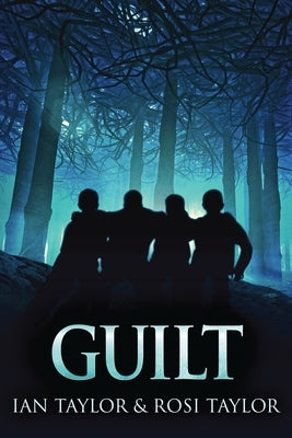 Guilt: A Riveting Psychological Thriller by Taylor, Ian