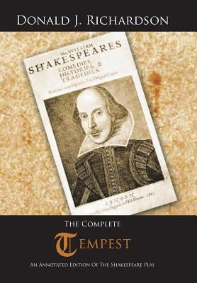 The Complete Tempest: An Annotated Edition of the Shakespeare Play by Richardson, Donald J.