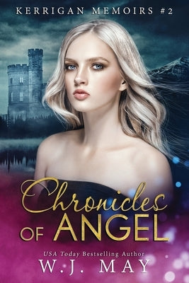 Chronicles of Angel by May, W. J.