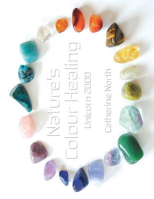 Nature's Colour Healing: Unicorn 2000 by North, Catherine