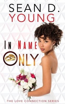 In Name Only by Young, Sean D.