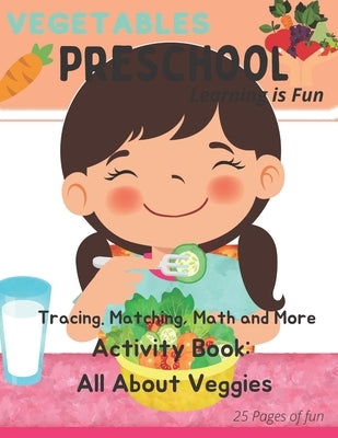 My Preschool: Tracing, Matching, Math and More: All about Vegetables by Anette, Samantha