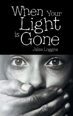 When Your Light Is Gone by Loggins, Jalisa