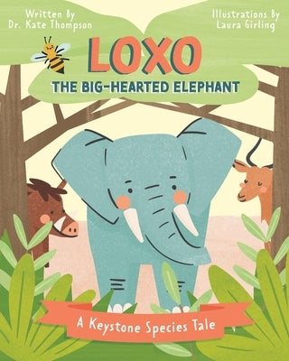Loxo the Big-Hearted Elephant by Thompson, Kate