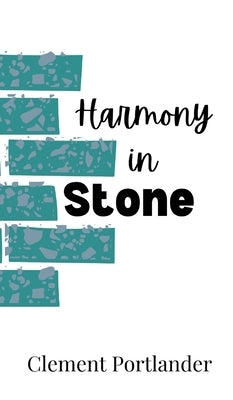 Harmony in Stone by Portlander, Clement