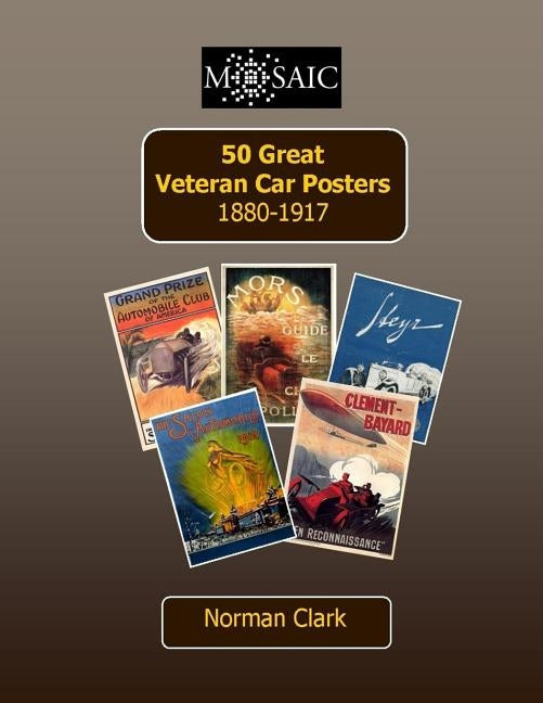 50 Great Veteran Car Posters 1880-1917 by Clark, Norman