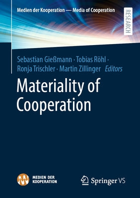 Materiality of Cooperation by Gießmann, Sebastian