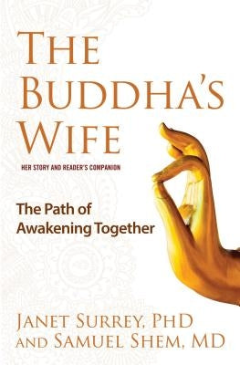 The Buddha's Wife: The Path of Awakening Together by Surrey, Janet