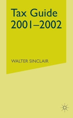 Tax Guide 2001-2002 by Sinclair, W.