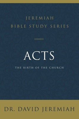 Acts: The Birth of the Church by Jeremiah, David