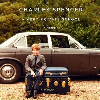 A Very Private School: A Memoir by Spencer, Charles