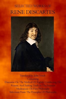 Selected Works of Rene Descartes by Descartes, Rene