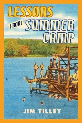 Lessons from Summer Camp by Tilley, Jim