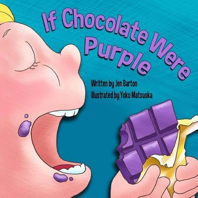 If Chocolate Were Purple by Barton, Jen