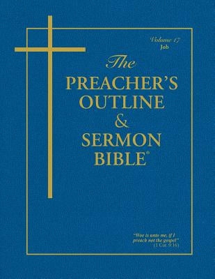 The Preacher's Outline & Sermon Bible - Vol. 17: Job: King James Version by Worldwide, Leadership Ministries