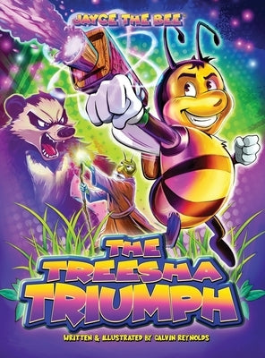 Jayce The Bee: The Treesha Triumph by Reynolds, Calvin