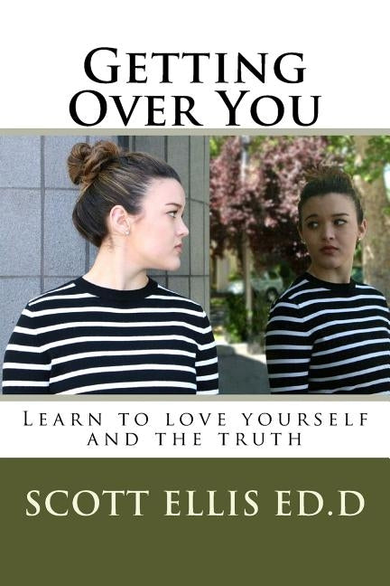 Getting Over You: Learn to love yourself and the truth by Ellis Edd, Scott E.