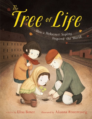 Tree of Life: How a Holocaust Sapling Inspired the World by Boxer, Elisa