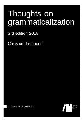 Thoughts on grammaticalization by Lehmann, Christian