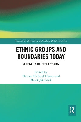 Ethnic Groups and Boundaries Today: A Legacy of Fifty Years by Eriksen, Thomas Hylland