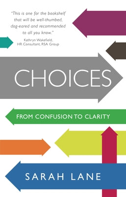 Choices - From Confusion to Clarity by Lane, Sarah
