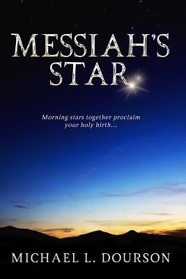 Messiah's Star by Dourson, Michael L.