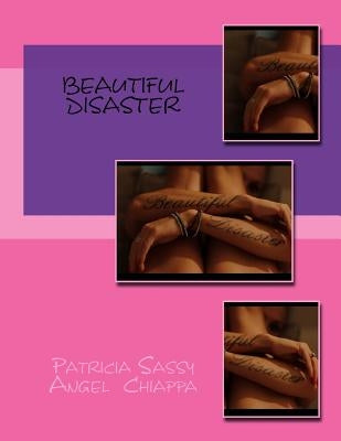 Beautiful Disaster by Chiappa, Patricia Sassy Angel