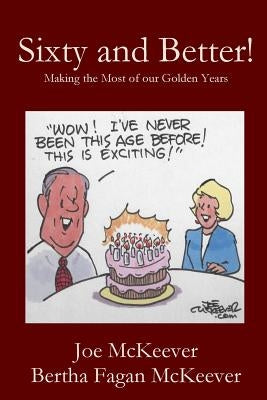 Sixty and Better by McKeever, Joe