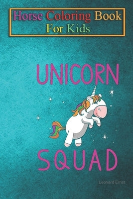 Horse Coloring Book For Kids: Unicorn Squad Animal Coloring Book - For Kids Aged 3-8 (Fun Activities Books) by K. R., Jenny