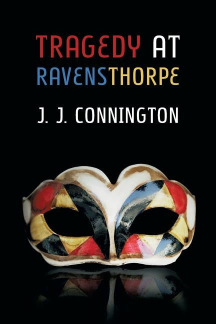 Tragedy at Ravensthorpe by Connington, J. J.