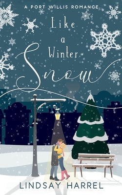 Like a Winter Snow: A Sweet Romance by Harrel, Lindsay