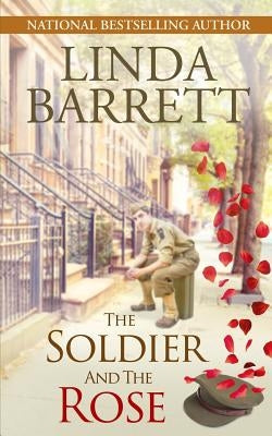 The Soldier and the Rose by Barrett, Linda
