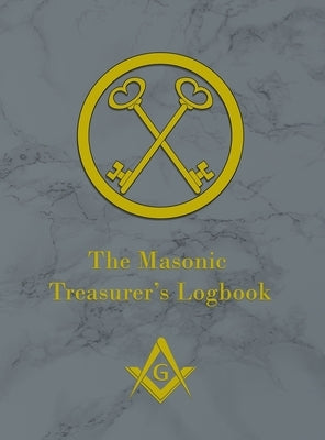 The Masonic Treasurer's Logbook by Carter, Durane
