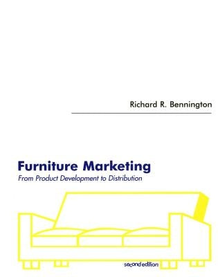 Furniture Marketing: From Product Development to Distribution by Bennington, Richard R.