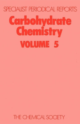 Carbohydrate Chemistry: Volume 5 by Brimacombe, J. S.