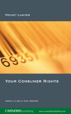 Your Consumer Rights by Clark, Angela