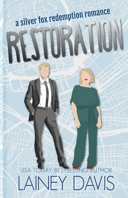 Restoration: A Silver Fox Redemption Romance by Davis, Lainey