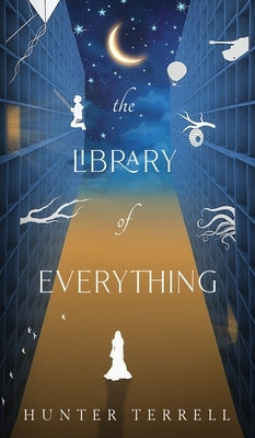 The Library of Everything by Terrell, Hunter