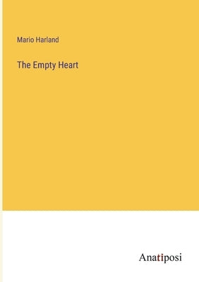 The Empty Heart by Harland, Mario