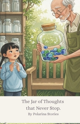 The Jar of Thoughts That Wouldn't Stop by Stories, Polarina