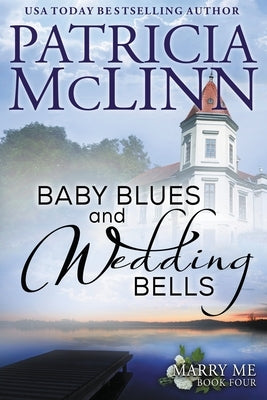 Baby Blues and Wedding Bells: Marry Me series, Book 4 by McLinn, Patricia