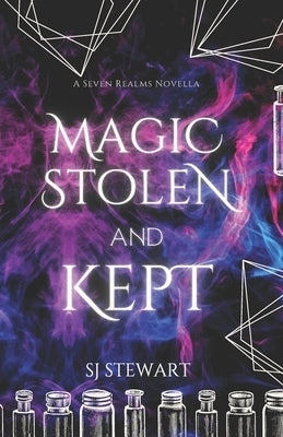 Magic Stolen and Kept: A Seven Realms Novella by Stewart, S. J.