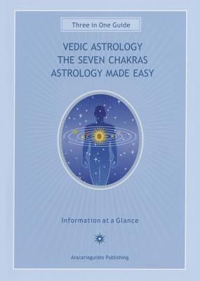 Vedic Astrology, the Seven Chakras, Astrology Made Easy: Three-In-One Guide by Mager, Stefan