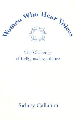 Women Who Hear Voices by Callahan, Sidney