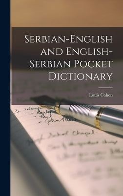 Serbian-English and English-Serbian Pocket Dictionary by Cahen, Louis