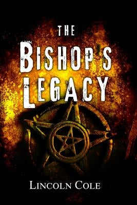 The Bishop's Legacy by Cole, Lincoln