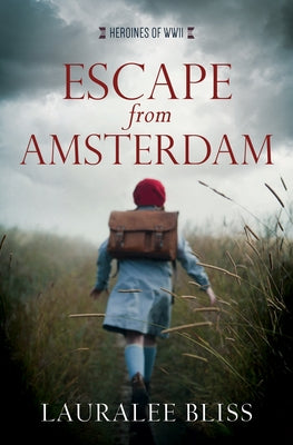 Escape from Amsterdam by Bliss, Lauralee
