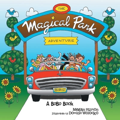The Magical Park Adventure: A Bobo Book by Burton, Megan