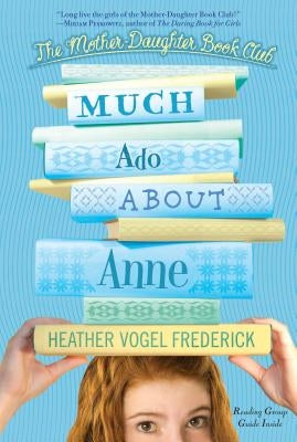 Much Ado about Anne by Frederick, Heather Vogel